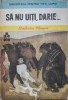 Sa nu uiti, Darie... - Zaharia Stancu, Editura Ion Creanga, 1984, Biblioteca pentru toti copiii, Coperta Cartonata