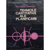 Francois Perroux - Tehnicile cantitative ale planificarii (Editia: 1969)