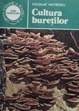 Cultura Buretilor - Nicolae Mateescu, Editura Ceres 1985, 89 pagini