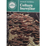 Nicolae Mateescu - Cultura buretilor (editia 1985)