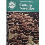 Nicolae Mateescu - Cultura buretilor (Editia: 1985)