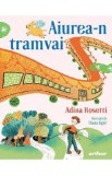 Aiurea-n tramvai - Adina Rosetti