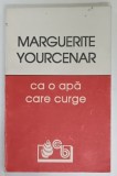 CA O APA CARE CURGE de MARGUERITE YOURCENAR , 1994