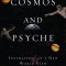 Cosmos and Psyche: Intimations of a New World View