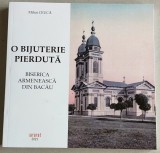 O bijuterie pierduta - Biserica Armeneasca din Bacau, album ilustrat Mihai Ceuca, 2021, Alta editura