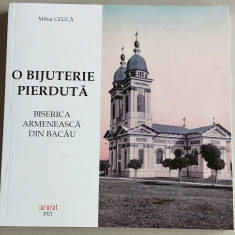 O bijuterie pierduta - Biserica Armeneasca din Bacau, album ilustrat Mihai Ceuca