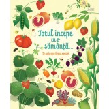 Totul Incepe Cu O Samanta, Usborne Books - Editura Univers Enciclopedic