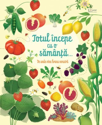 Totul Incepe Cu O Samanta, Usborne Books - Editura Univers Enciclopedic foto