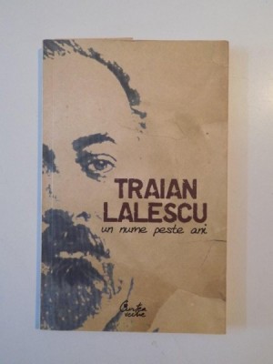 TRAIAN LALESCU , UN NUME PESTE ANI , 2007 foto