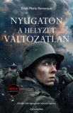 Nyugaton a helyzet v&aacute;ltozatlan - Erich Maria Remarque