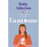 Fantome, Dolly Alderton, Curtea Veche Publishing