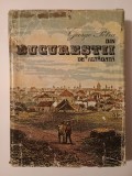 George Potra - Din Bucureștii de altădată (1991), Editura Științifică și Enciclopedică, Istorie, București