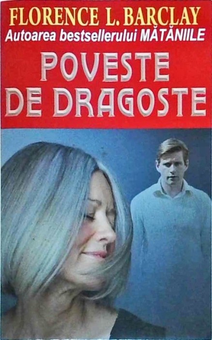 Florence L. Barclay - Poveste de dragoste