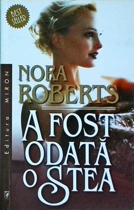 Nora Roberts - A fost odata o stea