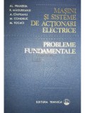 Al. Fransua - Masini si sisteme de actionari electrice. Probleme fundamentale (Editia: 1978)