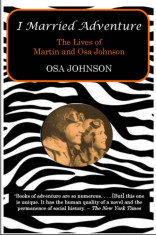 I Married Adventure: The Lives of Martin and Osa Johnson foto