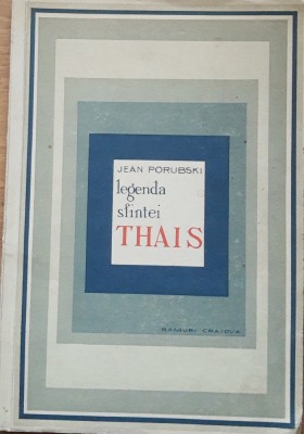 CARTEA ~ LEGENDA SFINTEI THAIS - JEAN PORUBSKI - AUTOGRAF foto