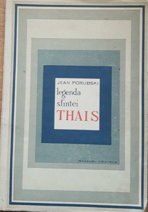CARTEA ~ LEGENDA SFINTEI THAIS - JEAN PORUBSKI - AUTOGRAF