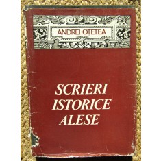 ANDREI OTETEA - SCRIERI ISTORICE ALESE (1980, editie cartonata)