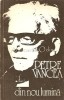 Din Nou Lumina. Evocari. Marturisiri - Petre Vancea, Eminescu, 1979, Bucuresti. Carte de Calatorie, Beletristica, 323 pagini
