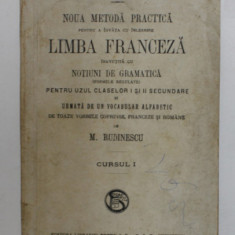 NOUA METODA PRACTICA PENTRU A INVATA CU INLESNIRE LIMBA FRANCEZA de M. RUDINESCU , CURSUL I , 1924