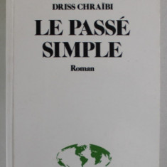 LE PASSE SIMPLE , roman par DRISS CHRAIBI , 1982