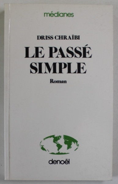 LE PASSE SIMPLE , roman par DRISS CHRAIBI , 1982