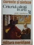 Jakob Rosenberg - Criteriul calitatii in arta (Editia: 1980)