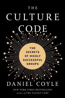 The Culture Code: The Hidden Language of Highly Successful Groups