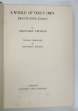 A WORLD OF ONE 'S OWN , TWENTY - FOUR ESSAYS by CHRISTOPHER WHITFIELD , woodcut engravings by GEOFFREY MILLER , 1938 , PREZINTA URME DE UZURA