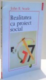 REALITATEA CA PROIECT SOCIAL de JOHN R. SEARLE , 2000 * PREZINTA HALOURI DE APA