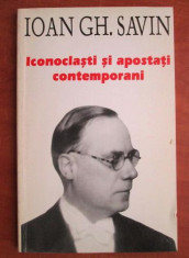 IOAN GH. SAVIN - ICONOCLASTI SI APOSTATI CONTEMPORANI foto