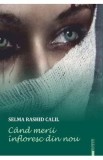 Cand merii infloresc din nou - Selma Rashid Calil