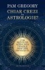 Chiar crezi &icirc;n astrologie? Cum dezvăluie astrologia tiparele profunde din viața ta &ndash; Pam Gregory