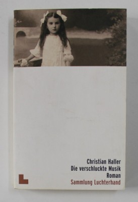 DIE VERSCHLUCKTE MUSIK - roman von CHRISTAIN HALLER , 2003 foto