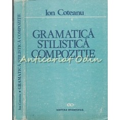 Gramatica, Stilistica, Compozitie - Ion Coteanu