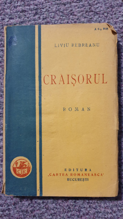 Craisorul, Liviu Rebreanu, editia I, 1929, 318 pagini, stare buna