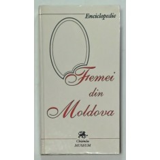 FEMEI DIN MOLDOVA , ENCICLOPEDIE , editor IURIE COLESNIUC , 2000 , DEDICATIE *