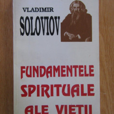 Vladimir Soloviov - Fundamentele spirituale ale vietii