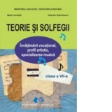 Teorie si solfegii - Clasa a VII-a. Invatamant vocational, profil artistic, specializarea muzica