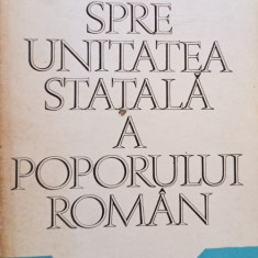 Vasile Netea - Spre unitatea statala a poporului roman (1979)