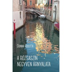 A r&oacute;zsasz&iacute;n negyven &aacute;rnyalata - Donna Bogitta