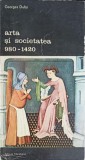 Arta si Societatea 980-1420 Vol.1, Georges Duby, Meridiane 1987, Biblioteca de Arta, Romana, Arta Medievala