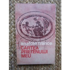 Anatole France - Cartea prietenului meu