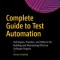 Complete Guide to Test Automation: Techniques, Practices, and Patterns for Building and Maintaining Effective Software Projects