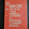Raport la cel XIII-lea Congres al Partidului Comnist Rom&acirc;n - Nicolae Ceaușescu