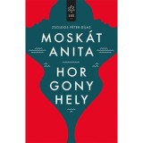 Horgonyhely - Mosk&aacute;t Anita