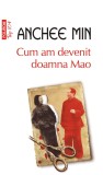 Cum am devenit doamna Mao - Anchee Min - Editura Polirom