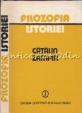Filozofia Istoriei - Catalin Zamfir, Editura Stiintifica, 1981, 286 pagini