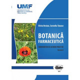 Botanica Farmaceutica. Volumul 1 - Silvia Oroian, Corneliu Tanase